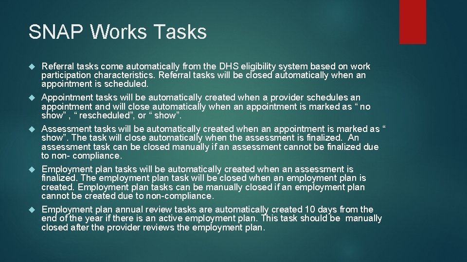 SNAP Works Tasks Referral tasks come automatically from the DHS eligibility system based on