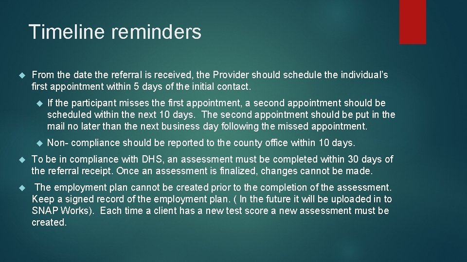 Timeline reminders From the date the referral is received, the Provider should schedule the