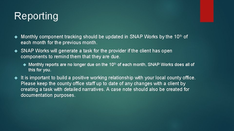 Reporting Monthly component tracking should be updated in SNAP Works by the 10 th