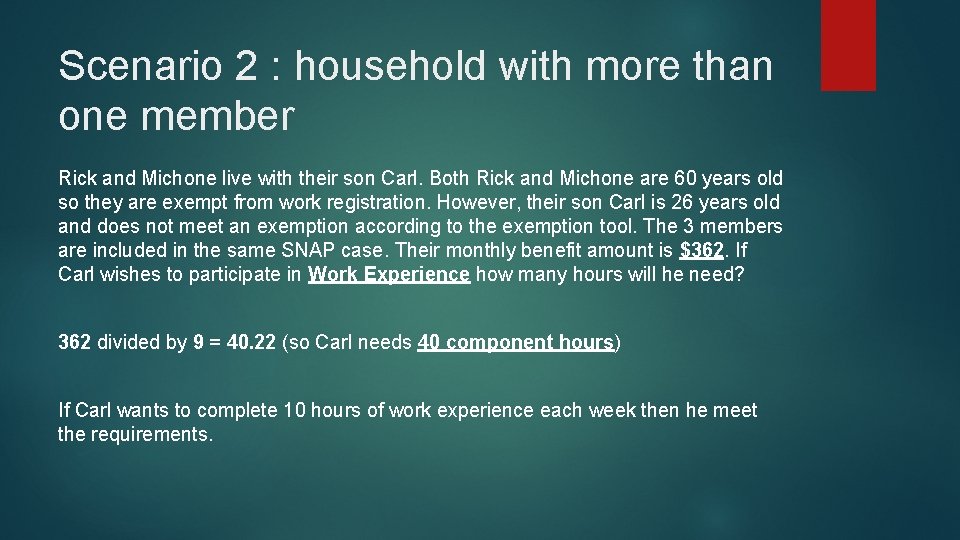 Scenario 2 : household with more than one member Rick and Michone live with