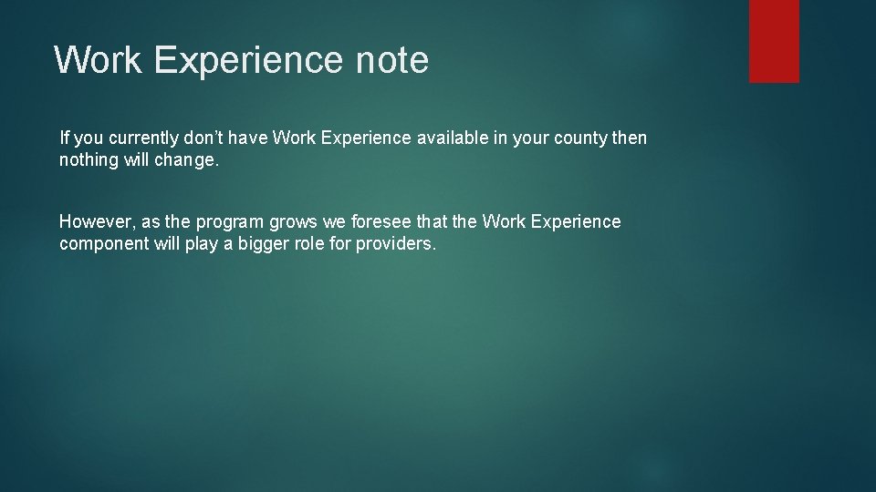 Work Experience note If you currently don’t have Work Experience available in your county