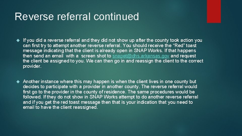 Reverse referral continued If you did a reverse referral and they did not show