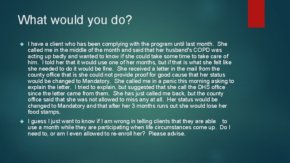 What would you do? I have a client who has been complying with the