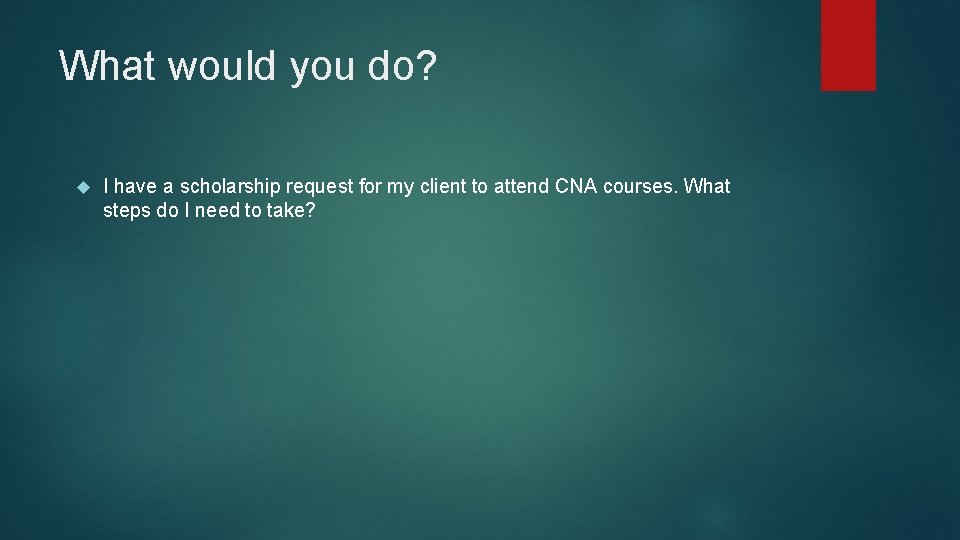 What would you do? I have a scholarship request for my client to attend