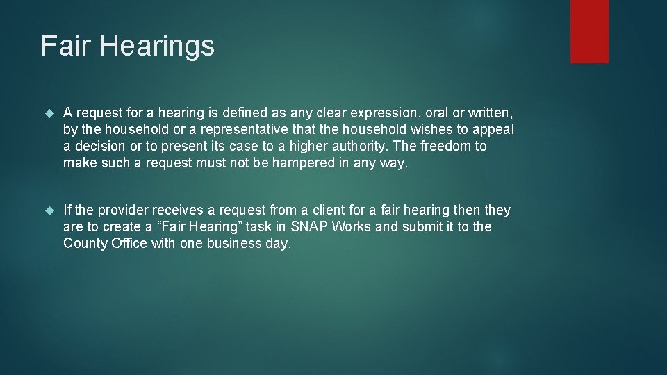 Fair Hearings A request for a hearing is defined as any clear expression, oral