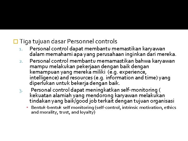 � Tiga tujuan dasar Personnel controls 1. Personal control dapat membantu memastikan karyawan 2.