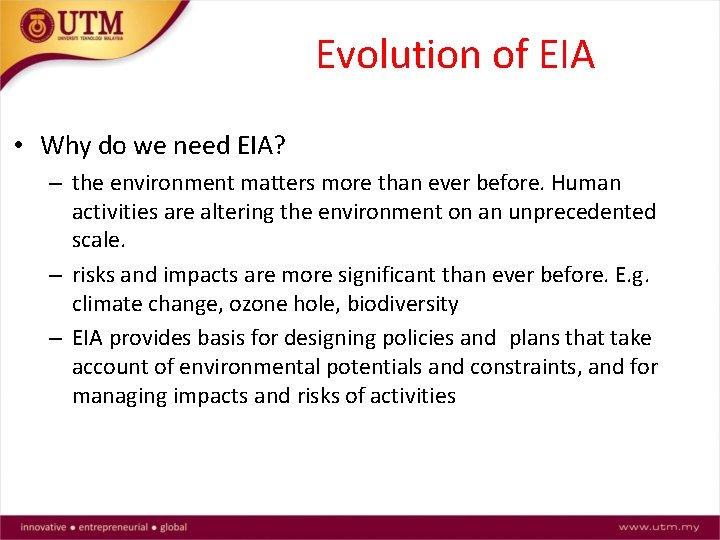 Evolution of EIA • Why do we need EIA? – the environment matters more