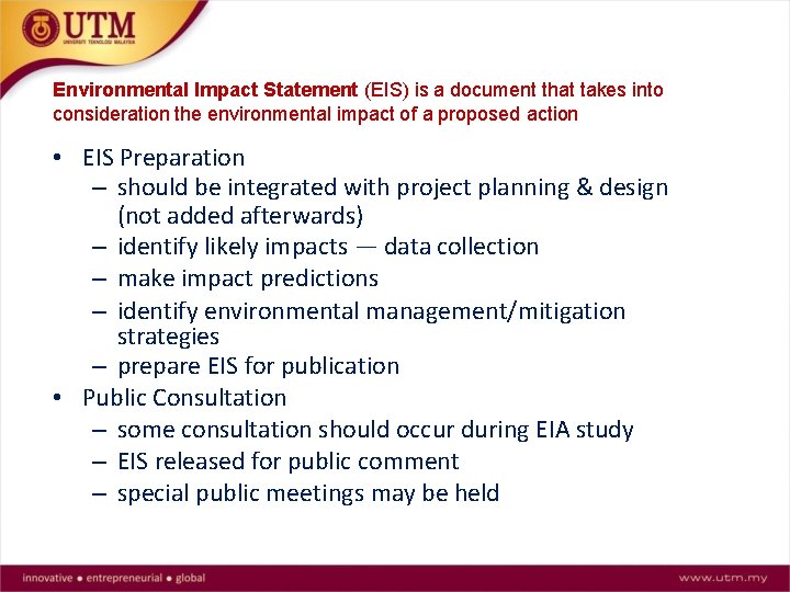 Environmental Impact Statement (EIS) is a document that takes into consideration the environmental impact