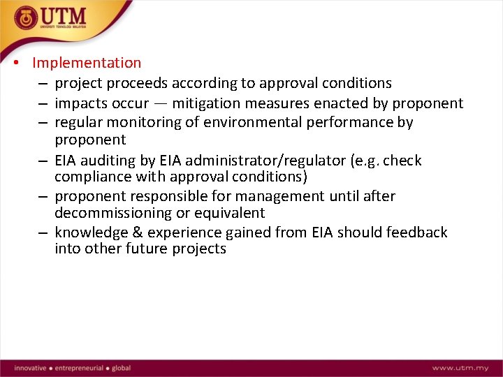  • Implementation – project proceeds according to approval conditions – impacts occur —