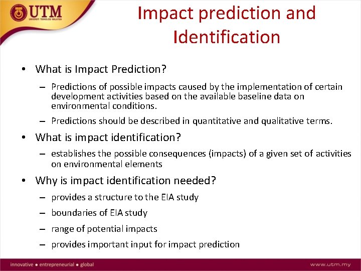 Impact prediction and Identification • What is Impact Prediction? – Predictions of possible impacts