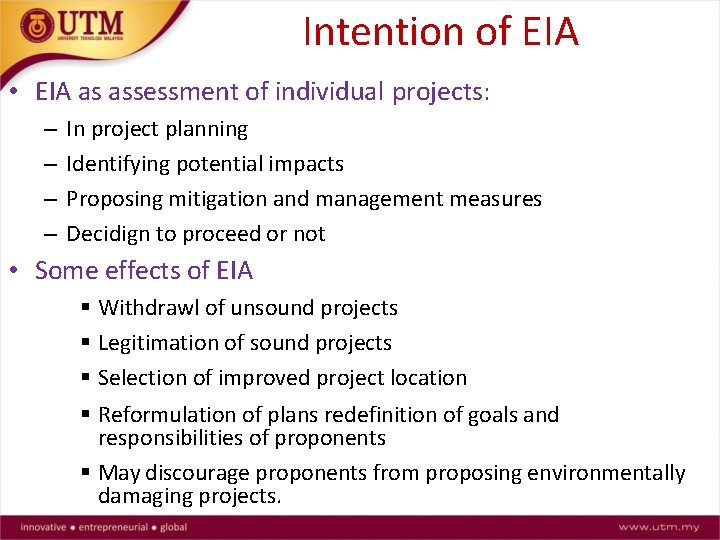 Intention of EIA • EIA as assessment of individual projects: – – In project