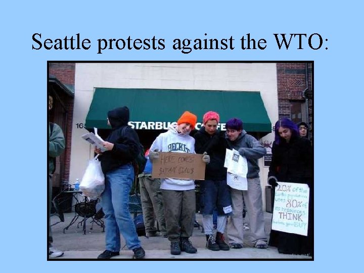 Seattle protests against the WTO: 