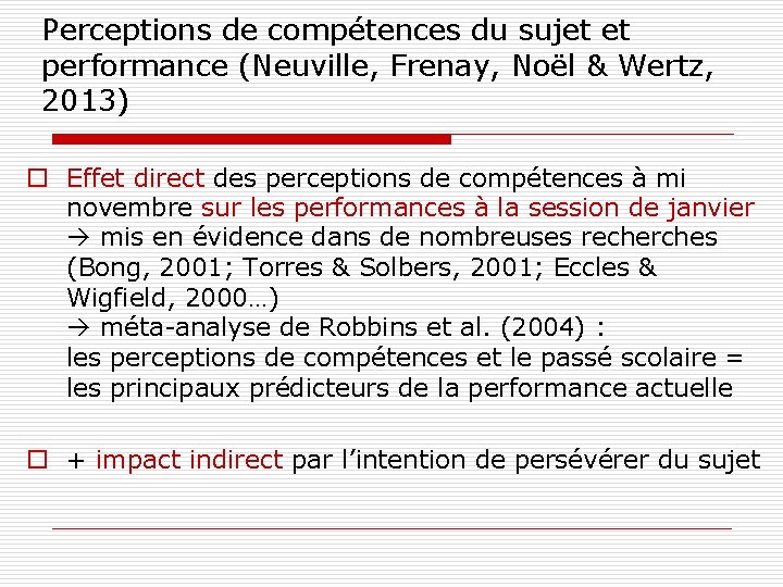 Perceptions de compétences du sujet et performance (Neuville, Frenay, Noël & Wertz, 2013) o