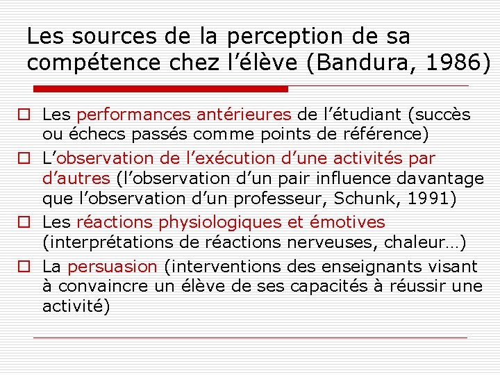 Les sources de la perception de sa compétence chez l’élève (Bandura, 1986) o Les
