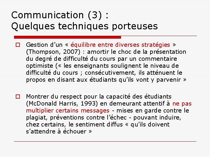 Communication (3) : Quelques techniques porteuses o Gestion d’un « équilibre entre diverses stratégies