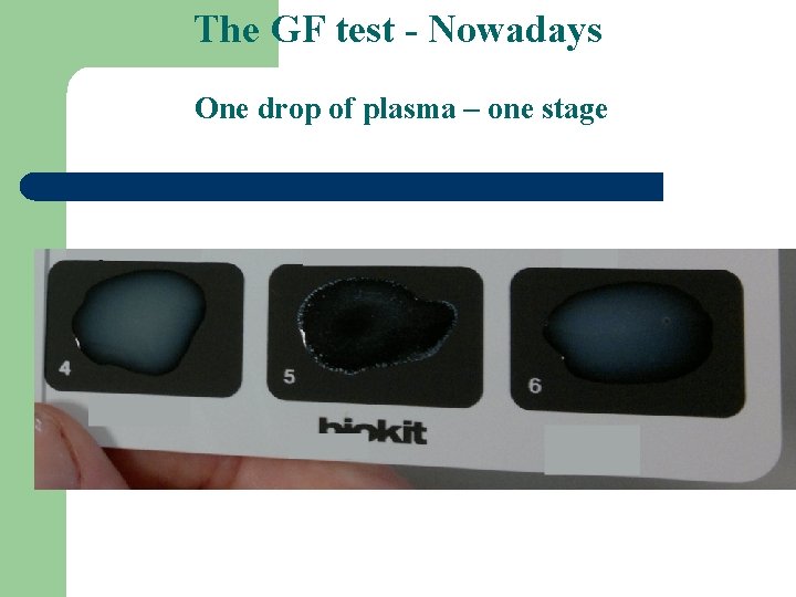 The GF test - Nowadays One drop of plasma – one stage 