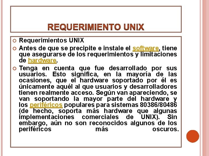  Requerimientos UNIX Antes de que se precipite e instale el software, tiene que