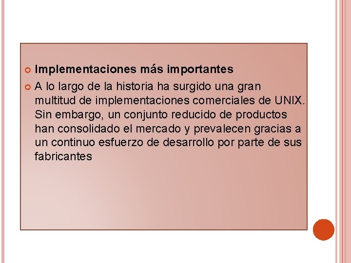 Implementaciones más importantes A lo largo de la historia ha surgido una gran multitud