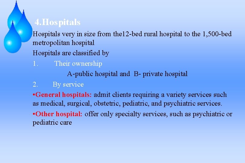 4. Hospitals very in size from the 12 -bed rural hospital to the 1,