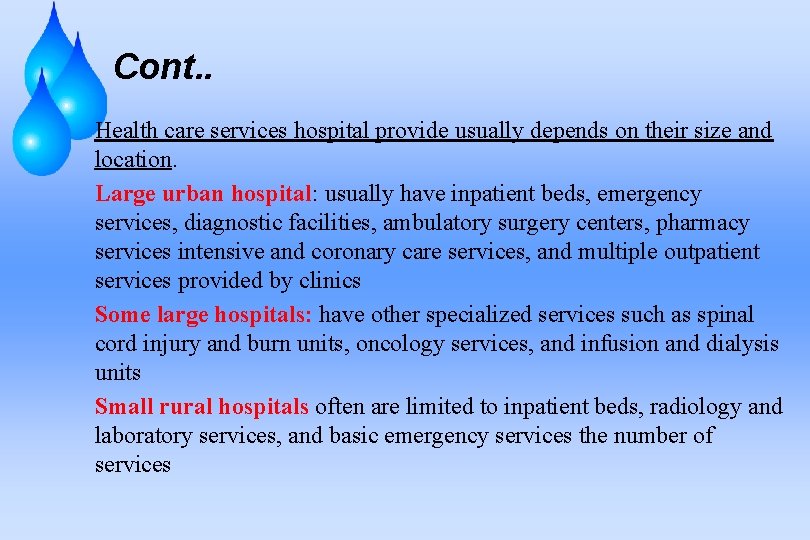 Cont. . Health care services hospital provide usually depends on their size and location.