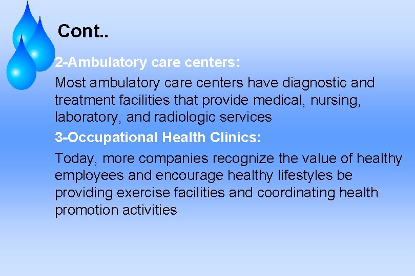 Cont. . 2 -Ambulatory care centers: Most ambulatory care centers have diagnostic and treatment