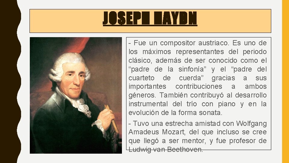 JOSEPH HAYDN - Fue un compositor austriaco. Es uno de los máximos representantes del