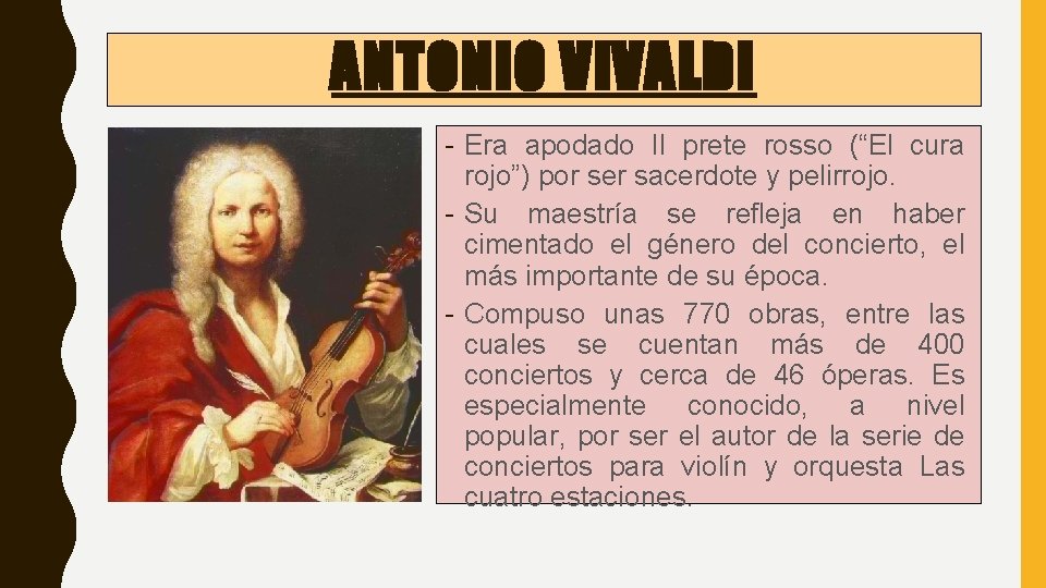 ANTONIO VIVALDI - Era apodado Il prete rosso (“El cura rojo”) por ser sacerdote