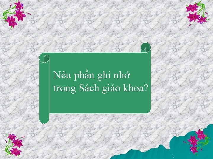 Nêu phần ghi nhớ trong Sách giáo khoa? 