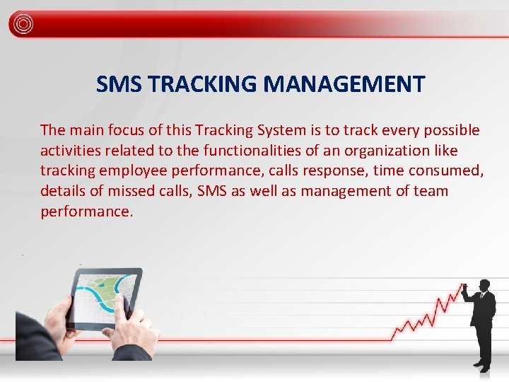 SMS TRACKING MANAGEMENT The main focus of this Tracking System is to track every