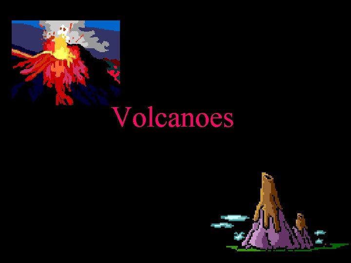 Volcanoes 
