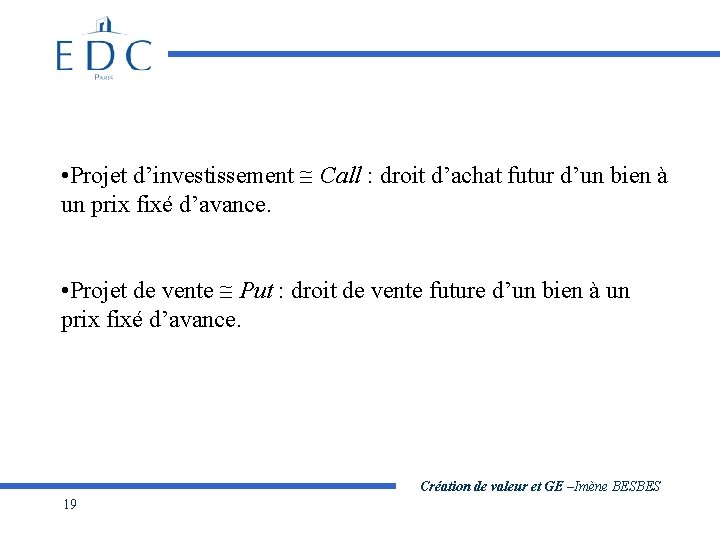  • Projet d’investissement Call : droit d’achat futur d’un bien à un prix