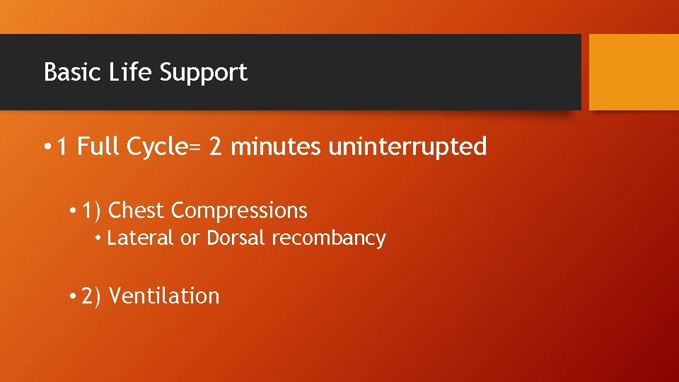 Basic Life Support • 1 Full Cycle= 2 minutes uninterrupted • 1) Chest Compressions