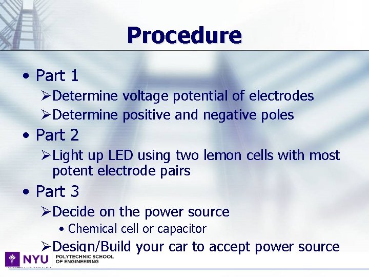 Procedure • Part 1 ØDetermine voltage potential of electrodes ØDetermine positive and negative poles