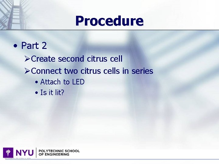 Procedure • Part 2 ØCreate second citrus cell ØConnect two citrus cells in series