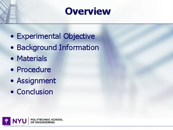 Overview • • • Experimental Objective Background Information Materials Procedure Assignment Conclusion 