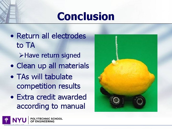 Conclusion • Return all electrodes to TA ØHave return signed • Clean up all