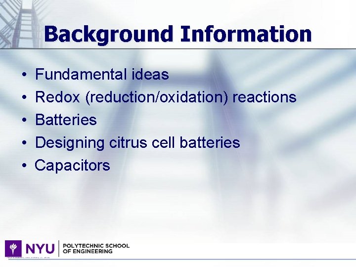 Background Information • • • Fundamental ideas Redox (reduction/oxidation) reactions Batteries Designing citrus cell