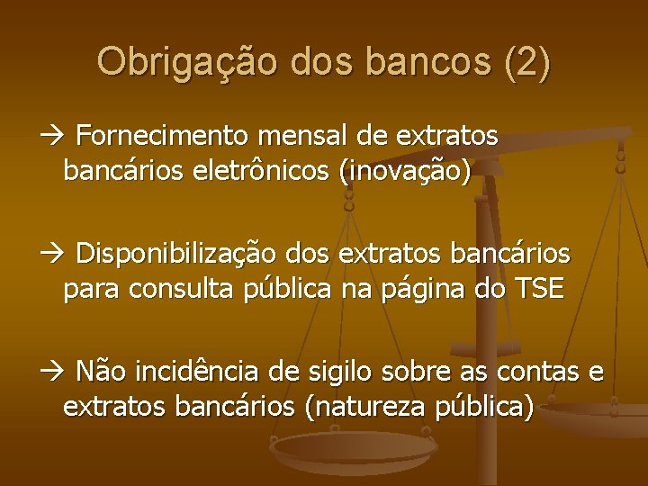 Obrigação dos bancos (2) Fornecimento mensal de extratos bancários eletrônicos (inovação) Disponibilização dos extratos Obrigação dos bancos (2) Fornecimento mensal de extratos bancários eletrônicos (inovação) Disponibilização dos extratos