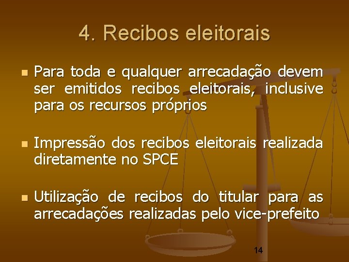 4. Recibos eleitorais Para toda e qualquer arrecadação devem ser emitidos recibos eleitorais, inclusive 4. Recibos eleitorais Para toda e qualquer arrecadação devem ser emitidos recibos eleitorais, inclusive