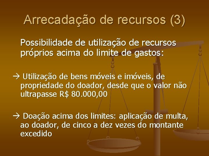 Arrecadação de recursos (3) Possibilidade de utilização de recursos próprios acima do limite de Arrecadação de recursos (3) Possibilidade de utilização de recursos próprios acima do limite de