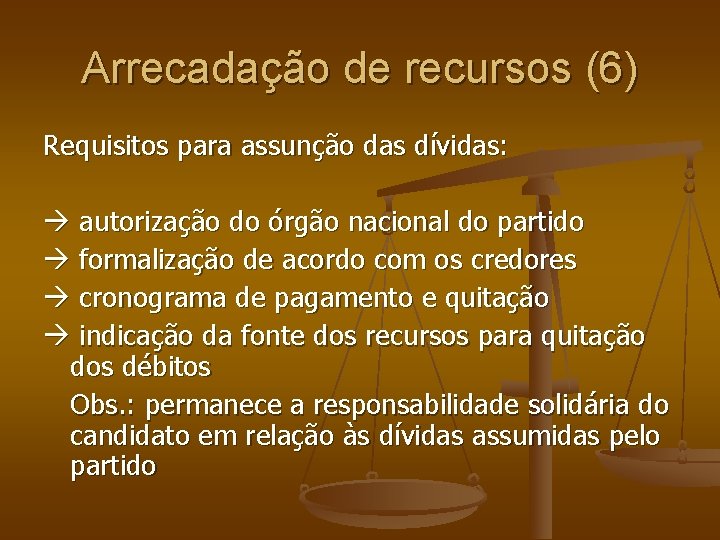 Arrecadação de recursos (6) Requisitos para assunção das dívidas: autorização do órgão nacional do Arrecadação de recursos (6) Requisitos para assunção das dívidas: autorização do órgão nacional do