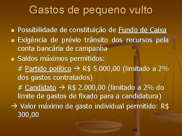 Gastos de pequeno vulto Possibilidade de constituição de Fundo de Caixa Exigência de prévio Gastos de pequeno vulto Possibilidade de constituição de Fundo de Caixa Exigência de prévio