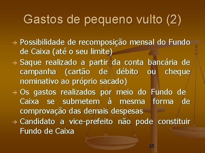 Gastos de pequeno vulto (2) Possibilidade de recomposição mensal do Fundo de Caixa (até Gastos de pequeno vulto (2) Possibilidade de recomposição mensal do Fundo de Caixa (até