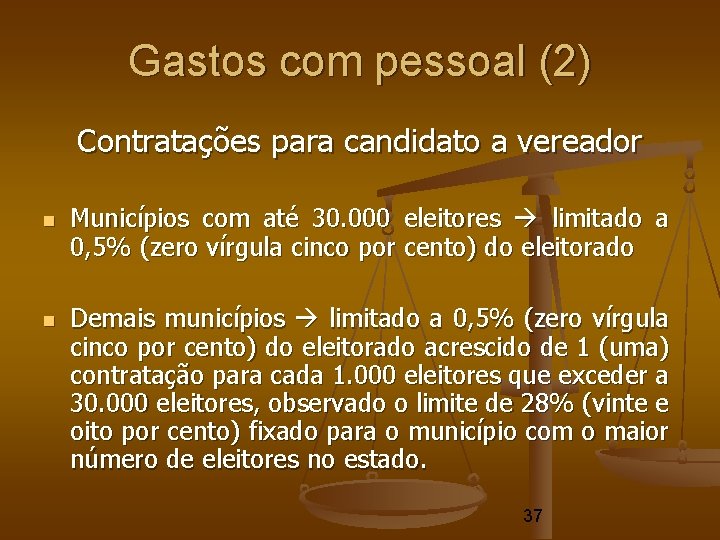 Gastos com pessoal (2) Contratações para candidato a vereador Municípios com até 30. 000