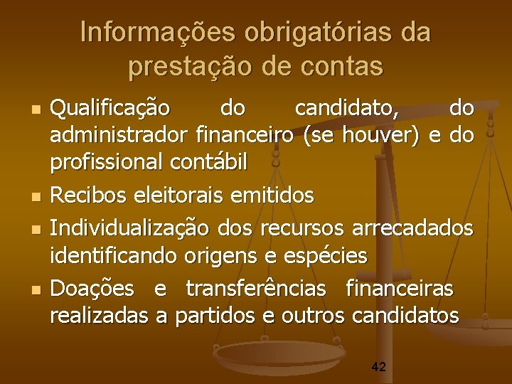 Informações obrigatórias da prestação de contas Qualificação do candidato, do administrador financeiro (se houver) Informações obrigatórias da prestação de contas Qualificação do candidato, do administrador financeiro (se houver)