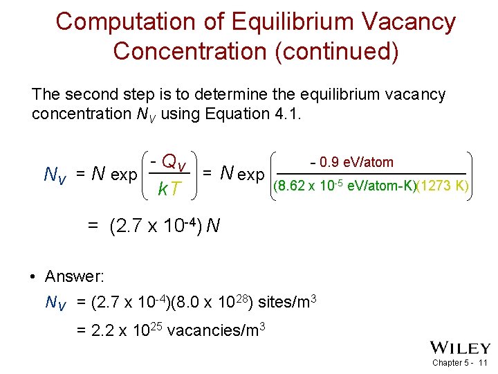 Computation of Equilibrium Vacancy Concentration (continued) The second step is to determine the equilibrium