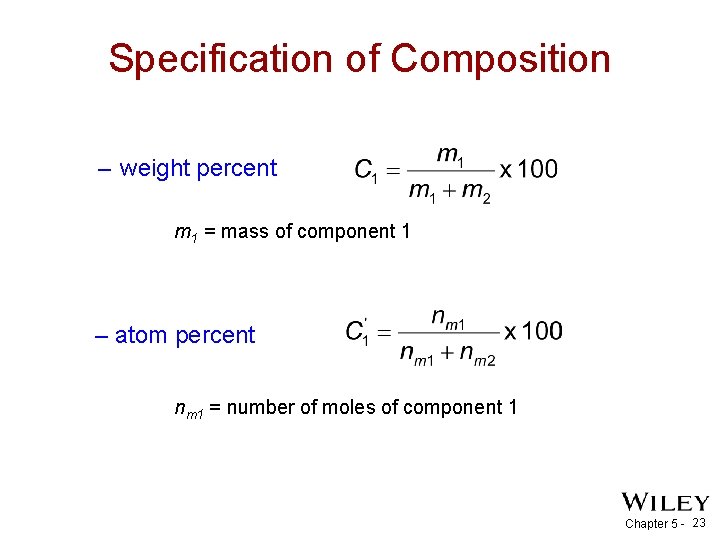 Specification of Composition – weight percent m 1 = mass of component 1 –