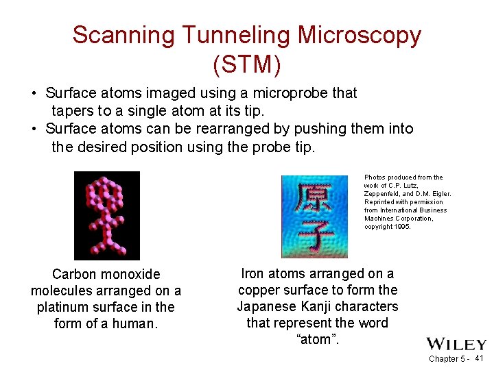 Scanning Tunneling Microscopy (STM) • Surface atoms imaged using a microprobe that tapers to