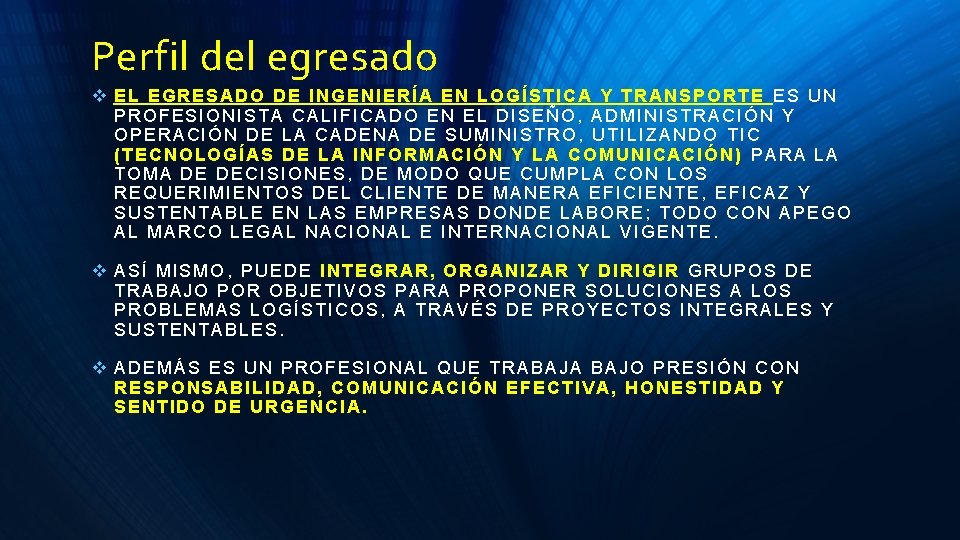 Perfil del egresado v EL EGRESADO DE INGENIERÍA EN LOGÍSTICA Y TRANSPORTE ES UN