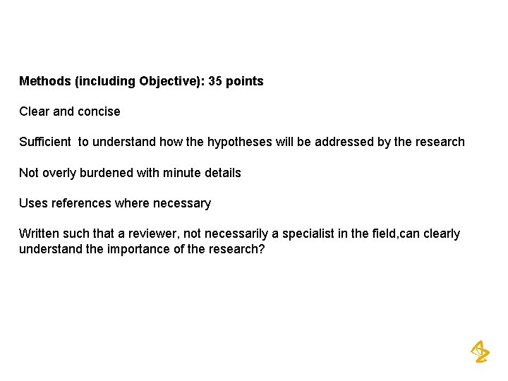 Methods (including Objective): 35 points Clear and concise Sufficient to understand how the hypotheses